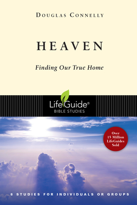 Heaven: Finding Our True Home - Connelly, Douglas, Dr.