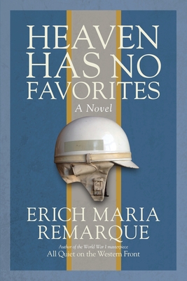 Heaven Has No Favorites - Remarque, Erich Maria, and Winston, Richard (Translated by), and Winston, Clara (Translated by)