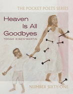 Heaven Is All Goodbyes: Pocket Poets No. 61