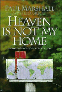 Heaven Is Not My Home - Marshall, Paul, and Gilbert, Lela Hamner