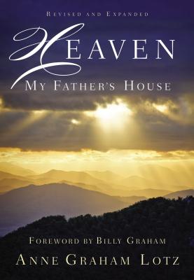 Heaven: My Father's House - Lotz, Anne Graham