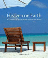 Heaven on Earth: A Calendar of Divine Hotels Around the World