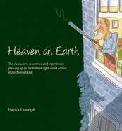 HEAVEN on EARTH: The characters, eccentrics and experiences of growing up in the bottom right-hand corner of the Emerald Isle