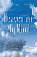 Heaven on My Mind: Using the Harvard Grant Study of Adult Development to Explore the Value of the Prospection of Life After Death
