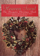 Heaven Scent: Aromatic Christmas Book - Lawless, Julia
