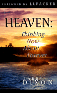 Heaven: Thinking Now about Forever