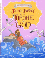 Heavenly Adventures: John's Journey to the Throne of God