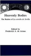 Heavenly Bodies: The Realms of La Estrella de Sevilla - De Armas, Frederick Alfred