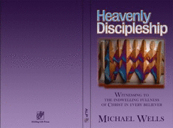 Heavenly Discipleship: Whitnessing to the Indwelling Fullness of Christ in Every Believer