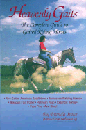Heavenly Gaits: The Complete Book of Gaited Riding Horses