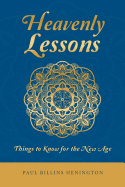 Heavenly Lessons: Things to Know for the New Age