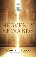 Heavenly Rewards: Living with Eternity in Sight