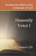 Heavenly Voice I: Reading the Bible in the Language of God