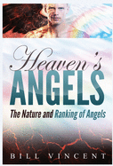 Heaven's Angels: The Nature and Ranking of Angels