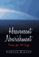 Heavensent Nourishment: Praise for All Days