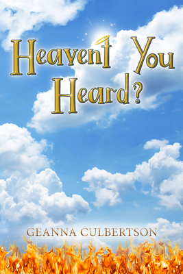 Heaven't You Heard?: Volume 1 - Culbertson, Geanna