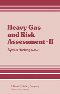 Heavy Gas and Risk Assessment -- II: Proceedings of the Second Symposium on Heavy Gases and Risk Assessment, Frankfurt Am Main, May 25-26, 1982