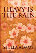 Heavy Is the Rain