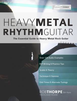 Heavy Metal Rhythm Guitar: The Essential Guide to Heavy Metal Rock Guitar - Thorpe, Rob