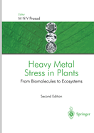 Heavy Metal Stress in Plants: From Biomolecules to Ecosystems