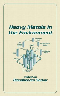 Heavy Metals in the Environment - Sarkar, Bibudhendra