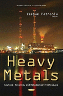 Heavy Metals: Sources, Toxicity and Remediation Techniques