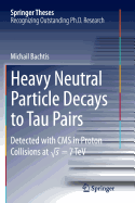 Heavy Neutral Particle Decays to Tau Pairs: Detected with CMS in Proton Collisions at \Sqrt{s} = 7tev