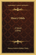 Heavy Odds: A Novel (1896)