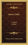 Heavy Odds: A Novel (1896)