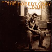 Heavy Picks: The Robert Cray Collection - The Robert Cray Band