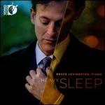 Heavy Sleep - Bruce Levingston (piano)