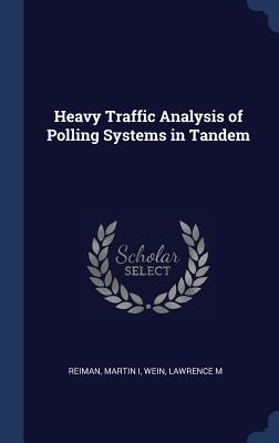 Heavy Traffic Analysis of Polling Systems in Tandem - Reiman, Martin, and Wein, Lawrence M