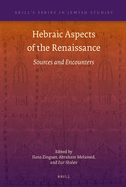 Hebraic Aspects of the Renaissance: Sources and Encounters