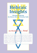 Hebraic Insights: Messages Exploring the Hebrew Roots of Christian Faith
