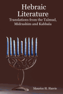 Hebraic Literature - Translations from the Talmud, Midrashim and Kabbala
