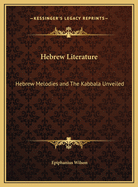 Hebrew Literature: Hebrew Melodies and the Kabbala Unveiled