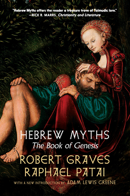 Hebrew Myths: The Book of Genesis - Graves, Robert, and Patai, Raphael