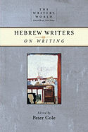 Hebrew Writers on Writing - Cole, Peter, Chfc, Lcsw (Editor)