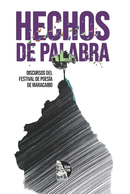 Hechos de palabra: Discursos del Festival de Poes?a de Maracaibo - Editores, Sultana del Lago, and P?rez, Carlos Ildemar, and Semprn Parra, Jess ?ngel