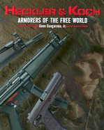 Heckler & Koch: Armorers of the Free World