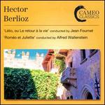 Hector Berlioz: Llio, ou Le retour  lva vie; Romo et Juliette