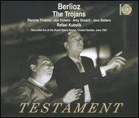 Hector Berlioz: The Trojans - Amy Shuard (soprano); Blanche Thebom (mezzo-soprano); David Kelly (bass); Dermot Troy (tenor); Edgar Evans (tenor);...