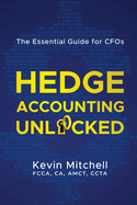 Hedge Accounting Unlocked: The Essential Guide for CFOs