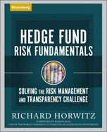 Hedge Fund Risk Fundamentals: Solving the Risk Management and Transparency Challenge