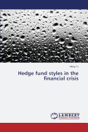 Hedge Fund Styles in the Financial Crisis
