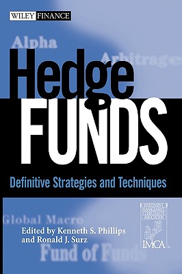 Hedge Funds: Definitive Strategies and Techniques - Phillips, Robin, and Surz, and Lastimca