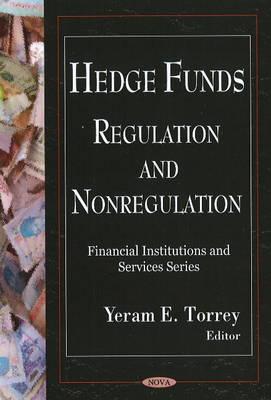 Hedge Funds: Regulation & Nonregulation - Torrey, Yeram E