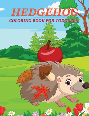 Hedgehog Coloring Book For Toddlers - Press, Daneil