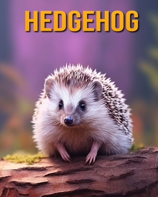 Hedgehog: Fun Facts Book for Kids - Oberski, Nicole
