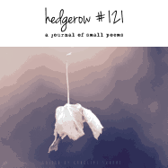 Hedgerow #121: A Journal of Small Poems